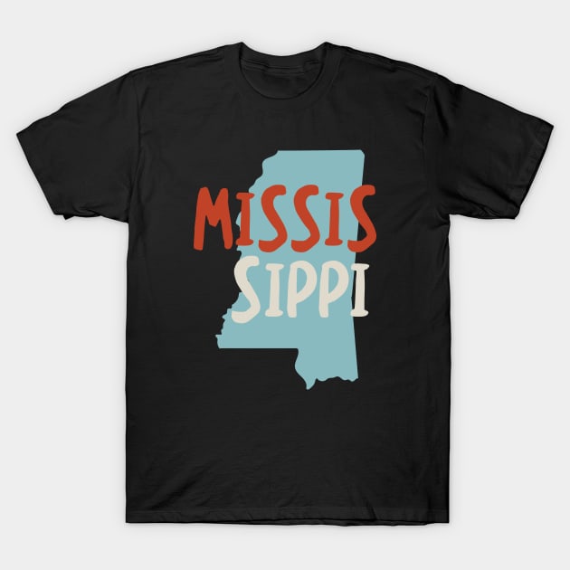 State of Mississippi T-Shirt by whyitsme